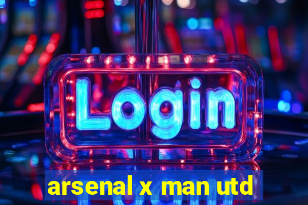 arsenal x man utd