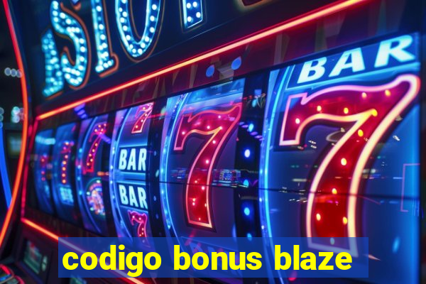 codigo bonus blaze