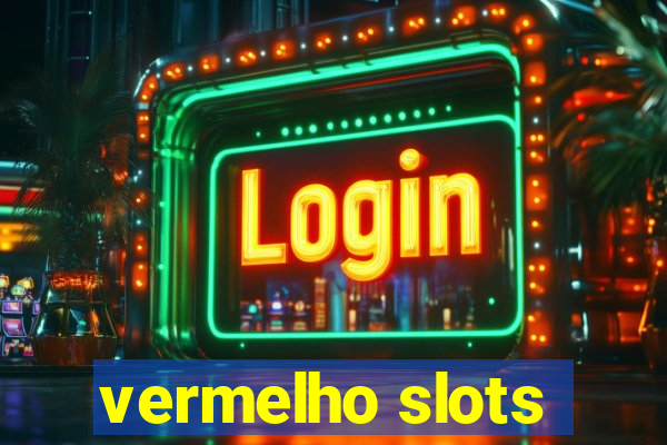 vermelho slots