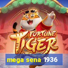 mega sena 1936