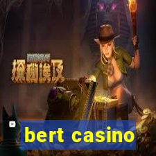 bert casino