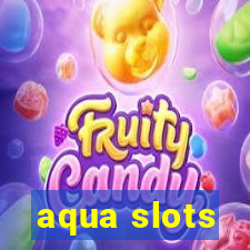 aqua slots