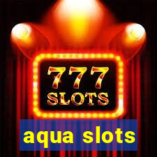 aqua slots