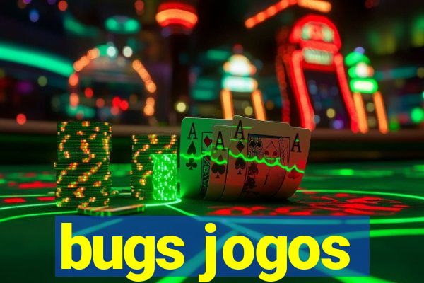 bugs jogos