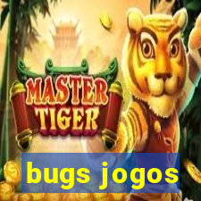 bugs jogos