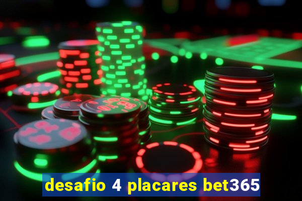 desafio 4 placares bet365