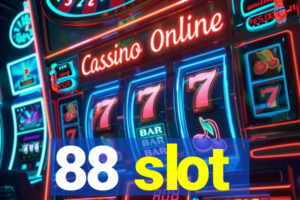 88 slot