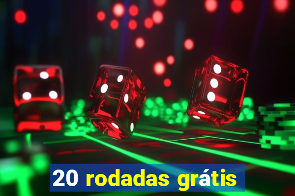 20 rodadas grátis