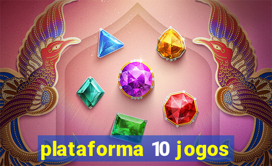 plataforma 10 jogos