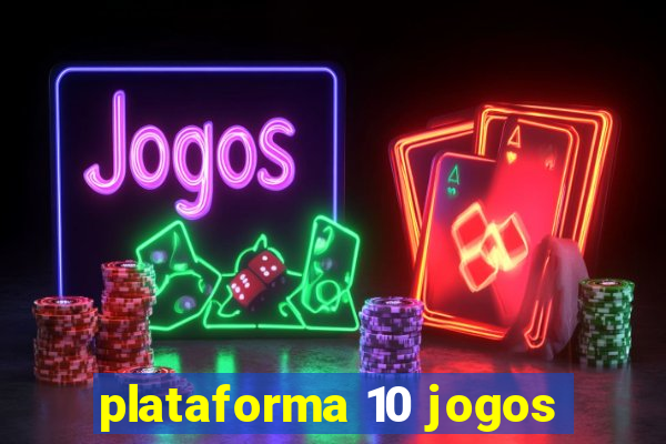 plataforma 10 jogos