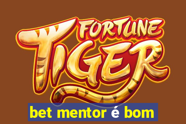 bet mentor é bom