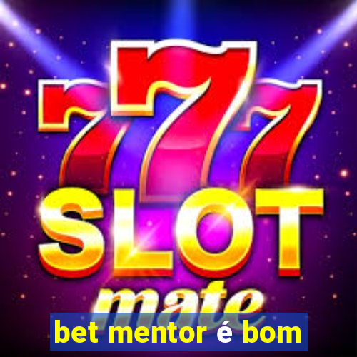 bet mentor é bom