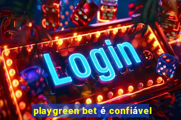 playgreen bet é confiável