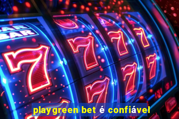 playgreen bet é confiável