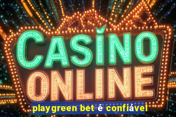 playgreen bet é confiável