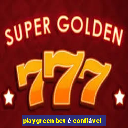 playgreen bet é confiável