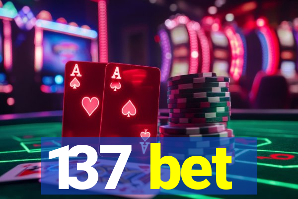 137 bet