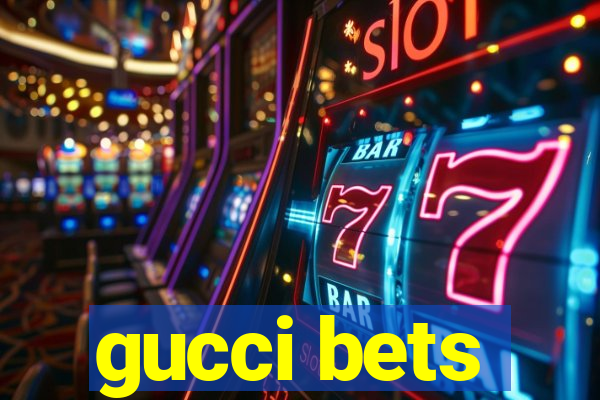 gucci bets