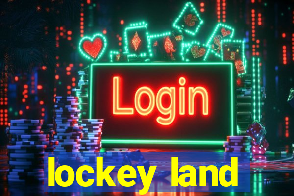 lockey land