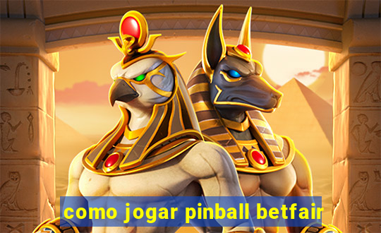 como jogar pinball betfair