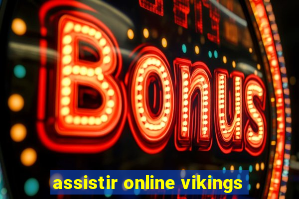 assistir online vikings