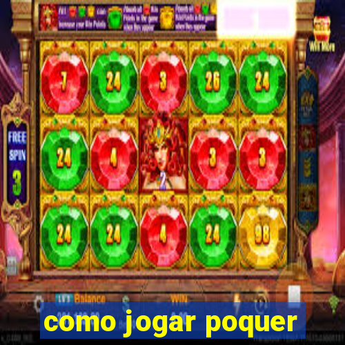 como jogar poquer