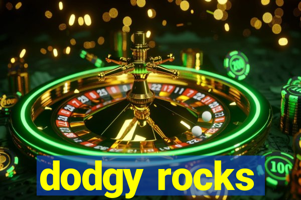 dodgy rocks