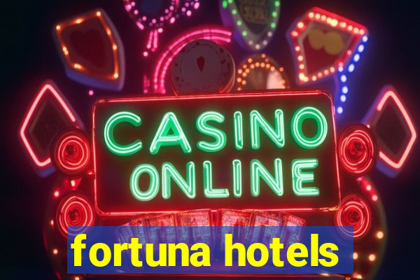 fortuna hotels