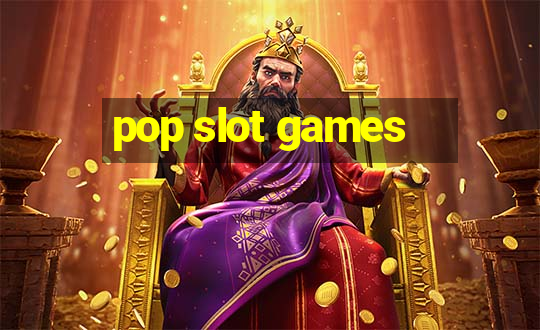 pop slot games