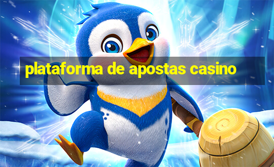 plataforma de apostas casino