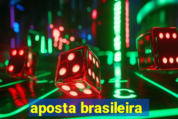 aposta brasileira