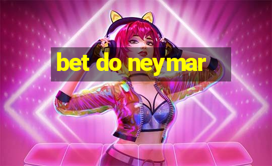 bet do neymar