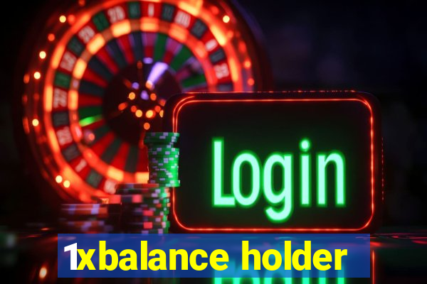 1xbalance holder