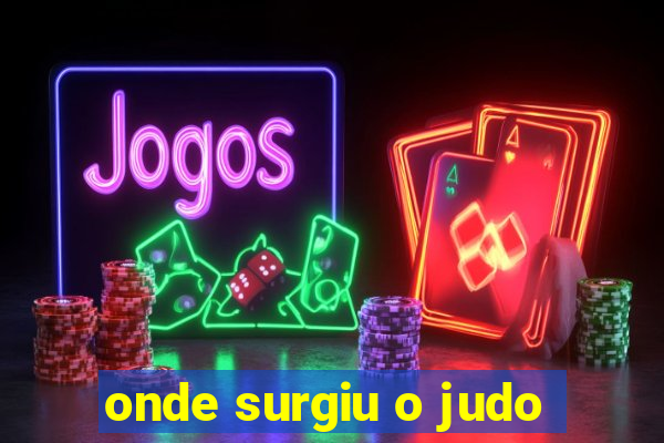 onde surgiu o judo