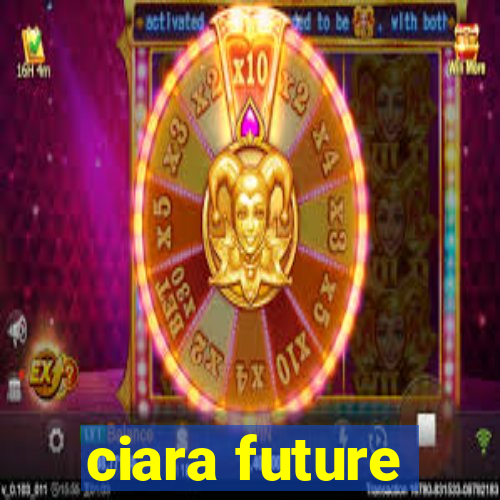 ciara future