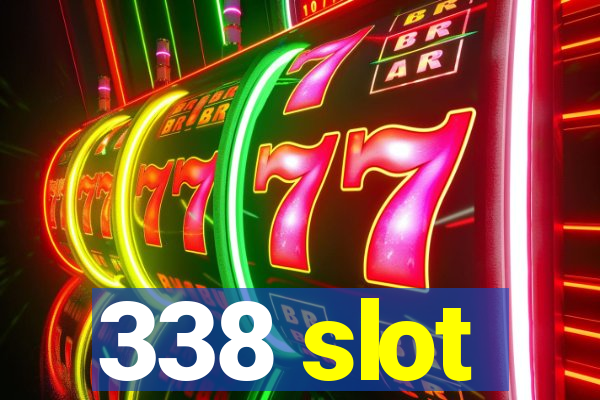 338 slot