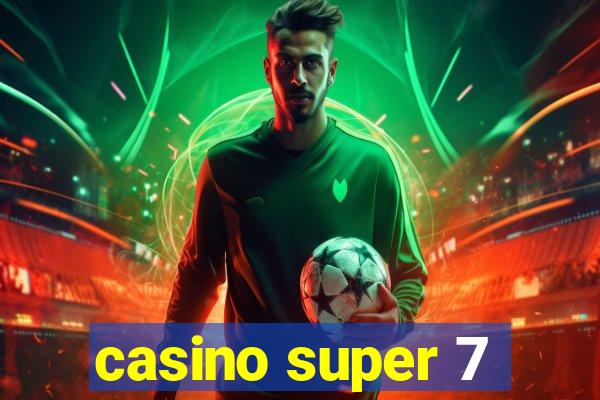 casino super 7