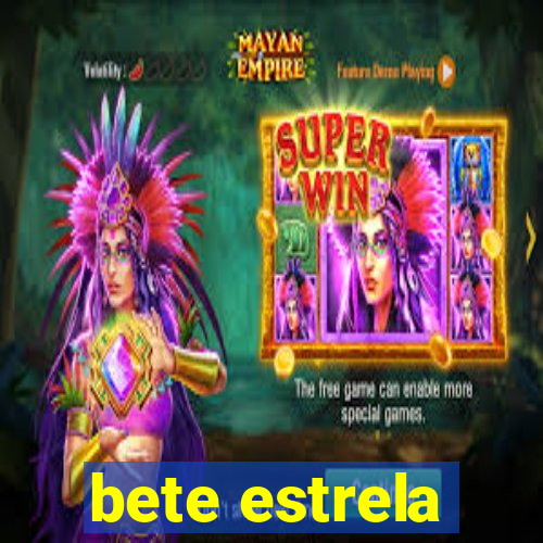 bete estrela