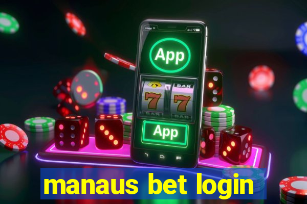 manaus bet login