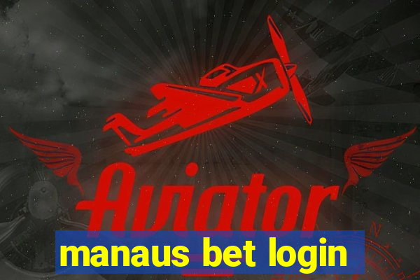 manaus bet login