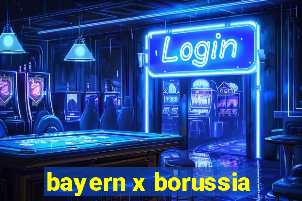 bayern x borussia