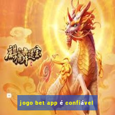 jogo bet app é confiável