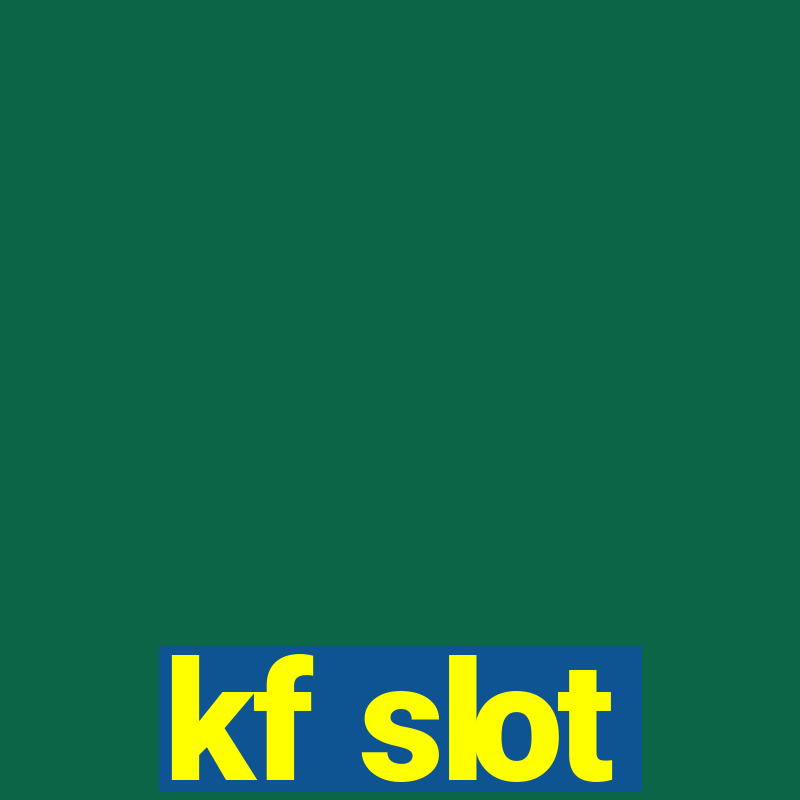 kf slot