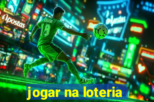 jogar na loteria