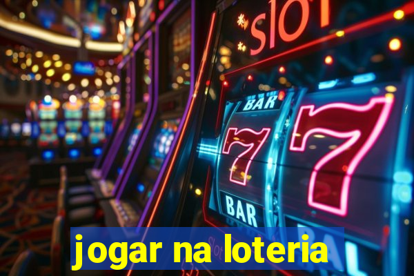 jogar na loteria