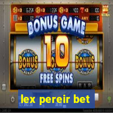 lex pereir bet