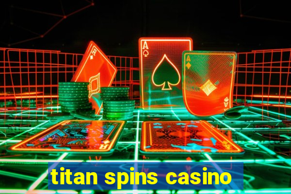 titan spins casino