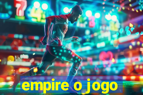 empire o jogo