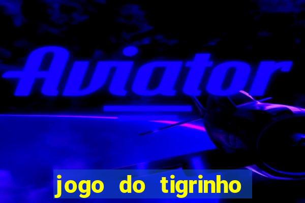 jogo do tigrinho que ganha b?nus ao se cadastrar