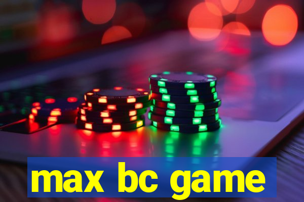 max bc game